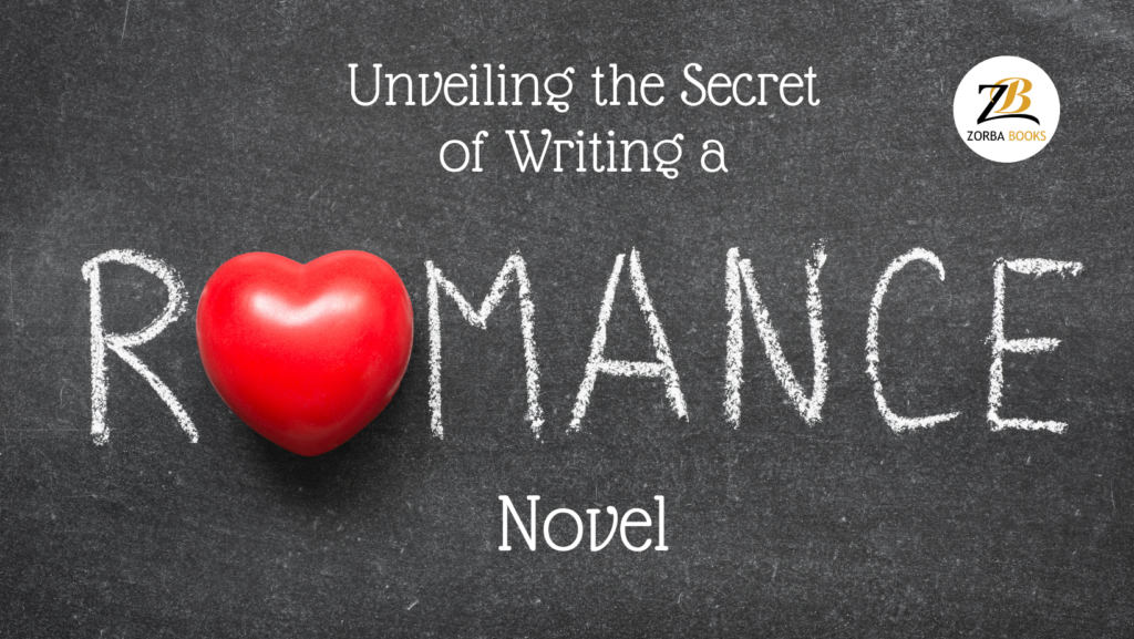 Six Secrets Of How to Write a Romantic Novel, Revealed